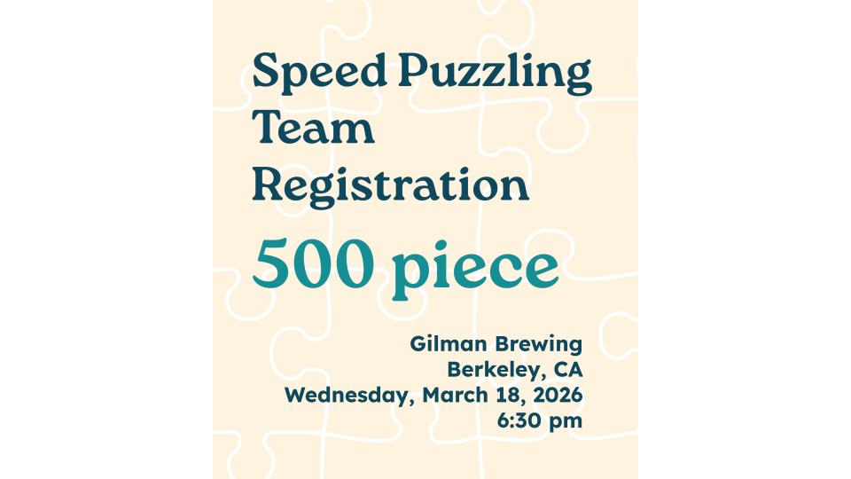 3.18.26 - 500 Piece Teams Registration Gilman Brewing 6:30pm