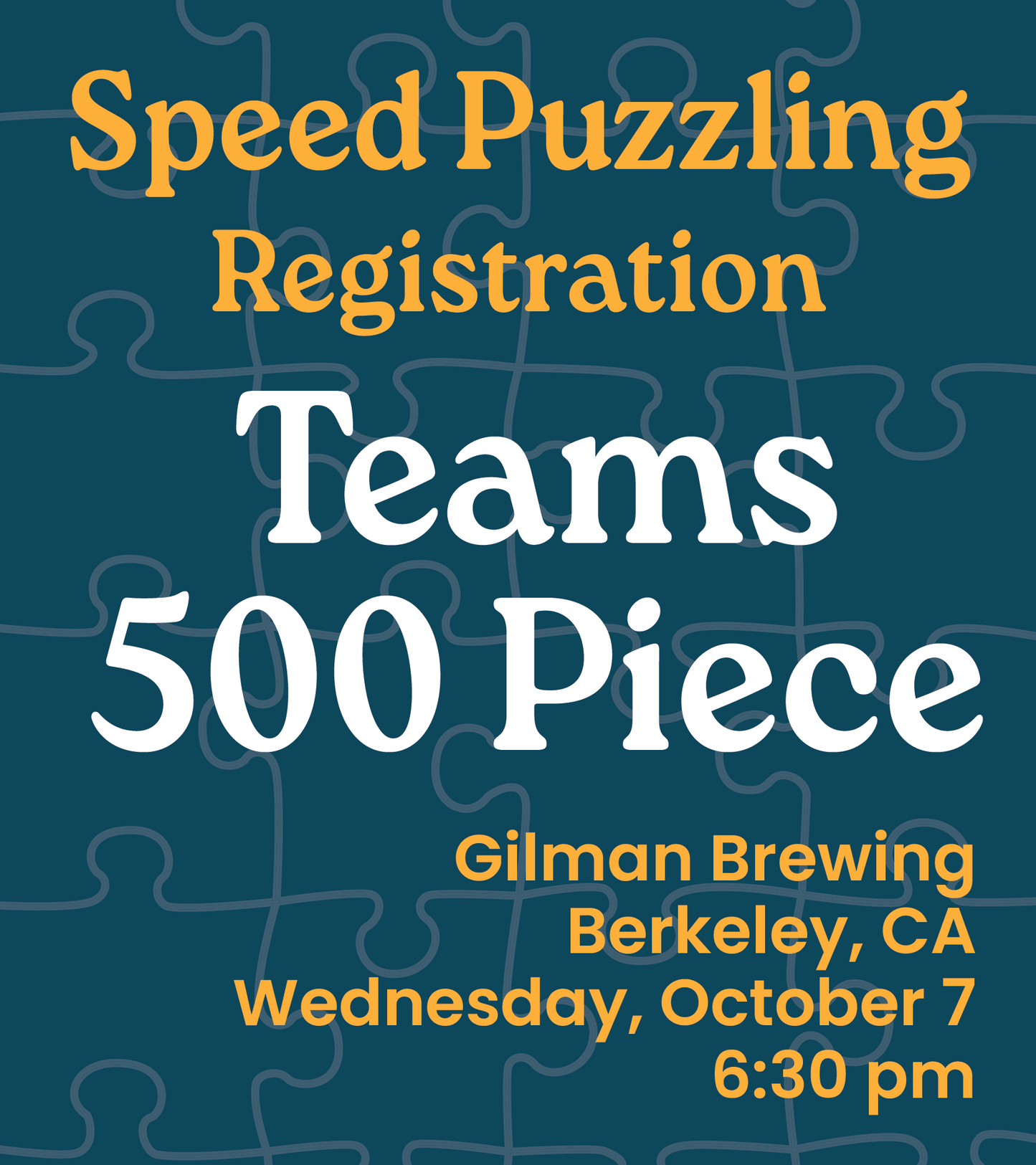 10.7.26 - 500 Piece Teams Registration Gilman Brewing 6:30pm