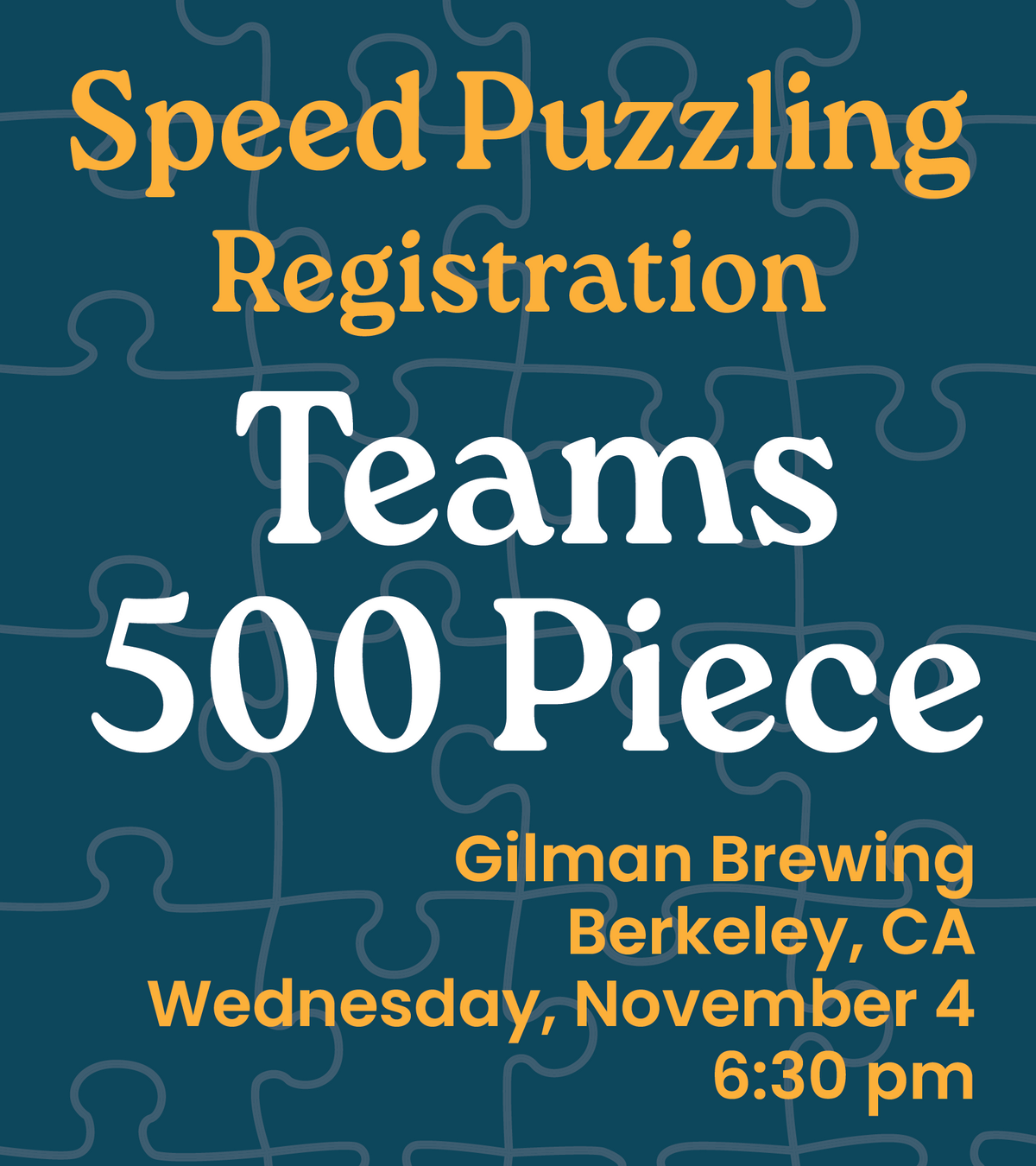 11.4.26 - 500 Piece Teams Registration Gilman Brewing 6:30pm