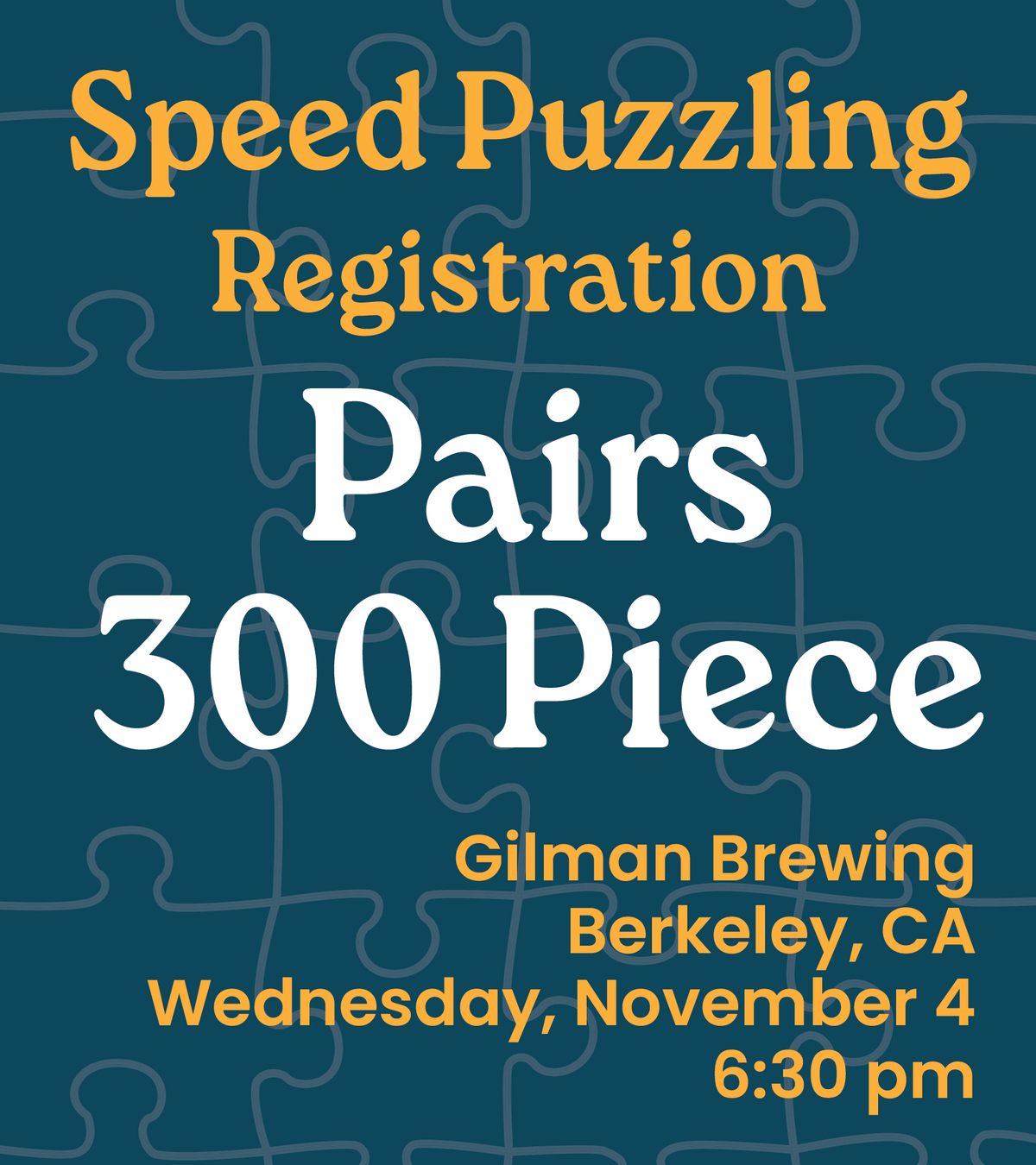 11.4.26 - 300 Piece Pairs Registration Gilman Brewing 6:30pm